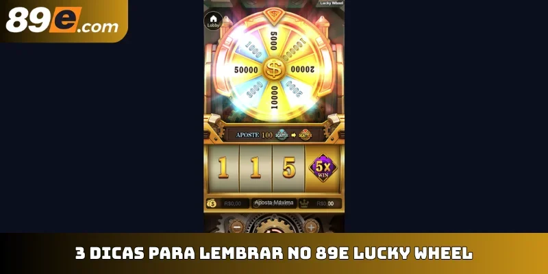 3 dicas para lembrar no 89E Lucky Wheel