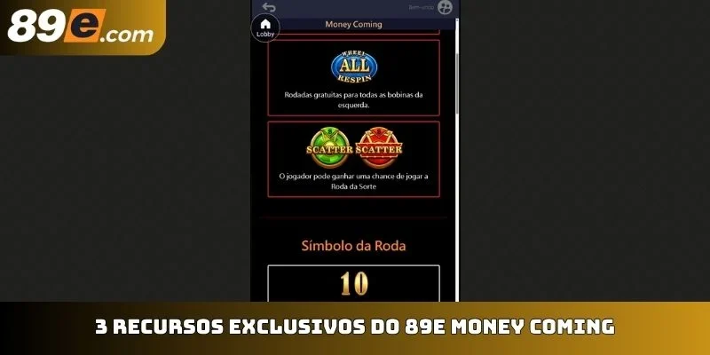3 recursos exclusivos do 89E Money Coming