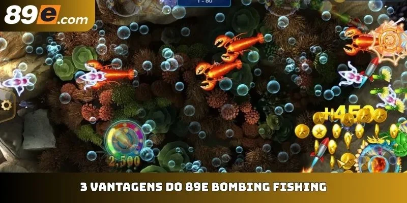 3 vantagens do 89E Bombing Fishing