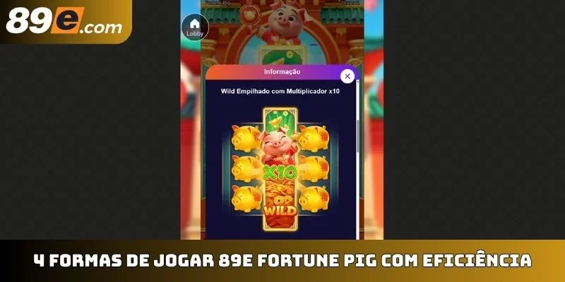 4 formas de jogar 89E Fortune Pig com eficiência