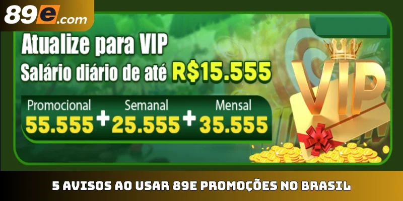 5 avisos ao usar 89E promoções no Brasil