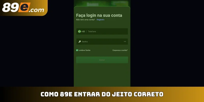 Como 89E entrar do jeito correto