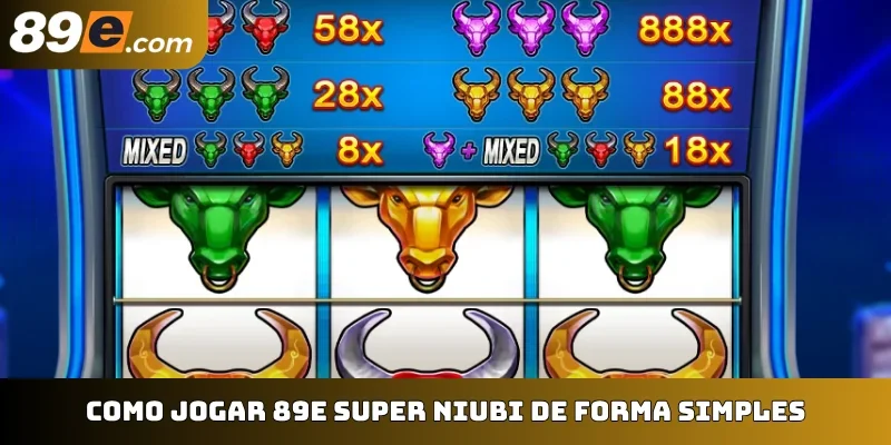 Como jogar 89E Super Niubi de forma simples