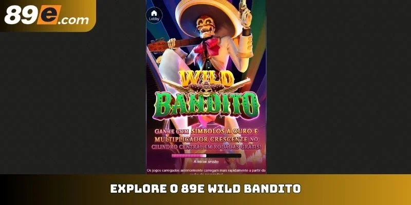Explore o 89E Wild Bandito