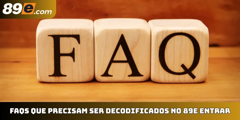 FAQs que precisam ser decodificados no 89E entrar